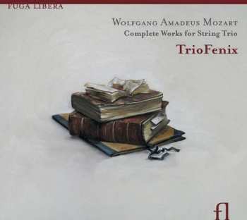 Album Wolfgang Amadeus Mozart: Complete Works for String Trio
