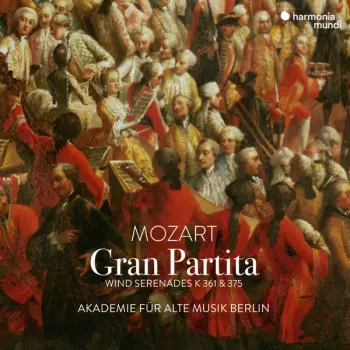 Wolfgang Amadeus Mozart: Gran Partita; Wind Serenades K 361 & 375