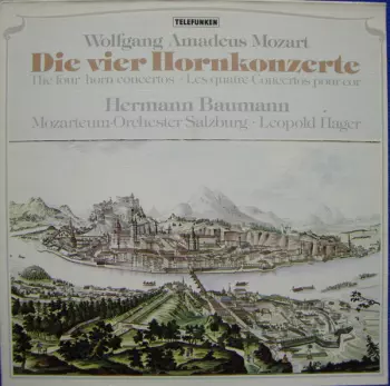 Die Vier Hornkonzerte = The Four Horn Concertos = Les Quatre Concertos Pour Cor