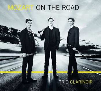 Album Wolfgang Amadeus Mozart: Kammermusik Mit Klarinette - Mozart On The Road