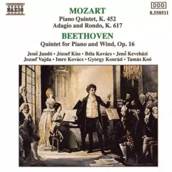 Piano Quintet, K. 452 / Adagio And Rondo, K. 617 / Quintet For Piano And Wind, Op. 16