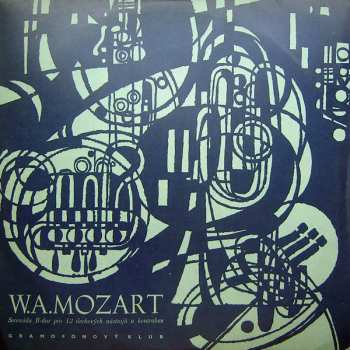 LP Wolfgang Amadeus Mozart: Serenáda B-Dur Pro 12 Dechových Nástrojů A Kontrabas