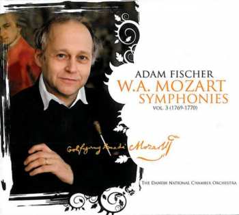 Album Wolfgang Amadeus Mozart: Symphonies. Vol. 3 (1769-1770)