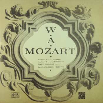 LP Prague Chamber Orchestra: Symfonie D Dur Pražská, Symfonie D Dur Haffnerova, Výběr Z Německých Tanců