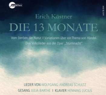 CD Wolfgang-Andreas Schultz: Die Dreizehn Monate - Lieder Nach Gedichten Von Erich Kästner