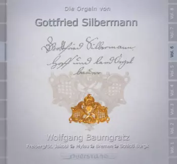 Die Orgeln Von Gottfried Silbermann Vol. 6 (Freiberg/St. Jakobi, Mylau, Bremen, Schloß Burgk)