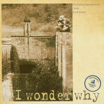 CD Wolfgang Bernreuther: I Wonder Why