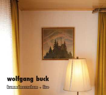 Album Wolfgang Buck: Kummdmernaham Live