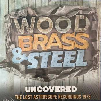 Album Wood, Brass & Steel: Uncovered (The Lost Astroscope Recordings 1973)