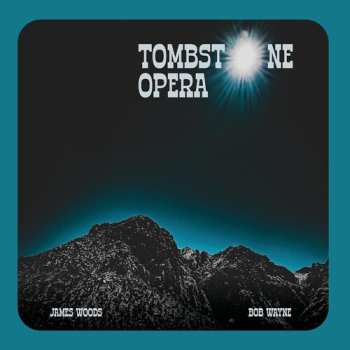 LP Woods,james / Wayne,bob: Tombstone Opera