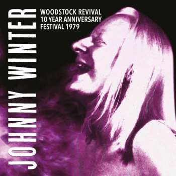 Album Johnny Winter: Woodstock Revival 10 Year Anniversary Festival 1979