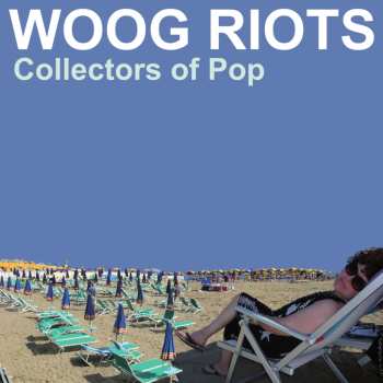 LP Woog Riots: Collectors Of Pop