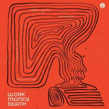 LP Work Money Death: Thought, Action, Reaction, Interaction