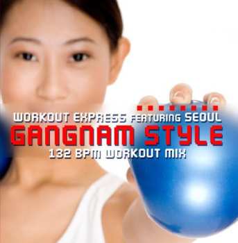 CD Workout Express: Gangnam Style (132 Bpm Workout Mix)