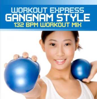 CD Workout Express: Gangnam Style (132 Bpm Workout Mix)