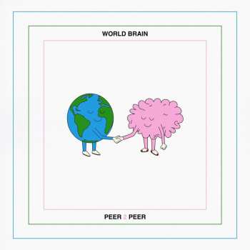 Album WORLD BRAIN: Peer 2 Peer