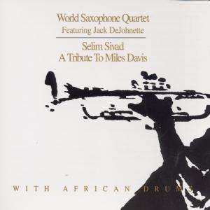 Album Jack DeJohnette: Selim Sivad. Tribute To Miles Davis With African Drums