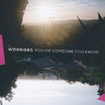 Album Worriers: You or Someone You Know