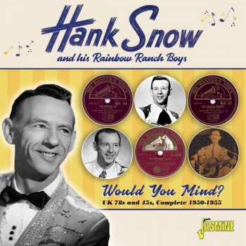 CD Hank Snow And His Rainbow Ranch Boys: Would You Mind?