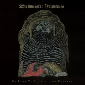 Wrekmeister Harmonies: We Love To Look At The Carnage