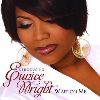Album Wright,eunice: Wait On Me