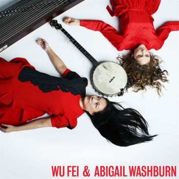 CD Wu Fei: Wu Fei & Abigail Washburn