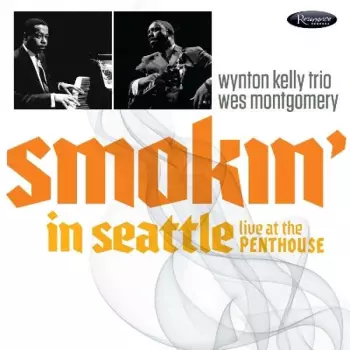 Wes Montgomery: Smokin' In Seattle Live At The Penthouse 