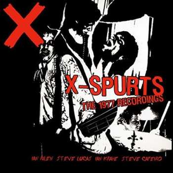 CD X: X-Spurts (The 1977 Recordings)