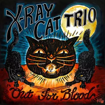 X Ray Cat Trio: Out For Blood