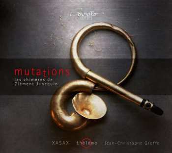 Album Thélème: Mutations: Les Chimères de Clément Janequin