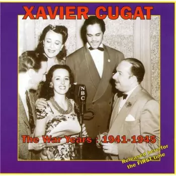 Xavier Cugat: The War Years: 1941-1945
