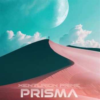 Album Xenturion Prime: Prisma
