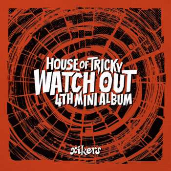 Album Xikers: House Of Tricky: Watch Out