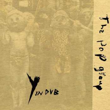 Album The Pop Group: Y In Dub