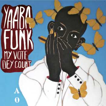 CD Yaaba Funk: My Vote Dey Count