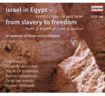 Album Georg Friedrich Händel: Israel In Egypt - From Slavery To Freedom (An Oratorio Of Three World Religions)