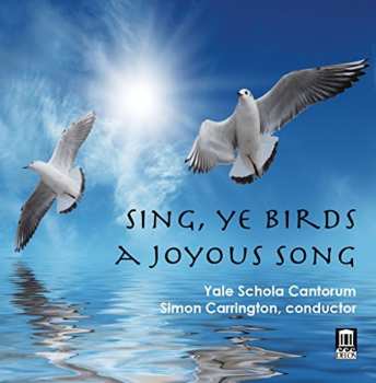 Album Yale Schola Cantorum: Sing, Ye Birds, A Joyous Song
