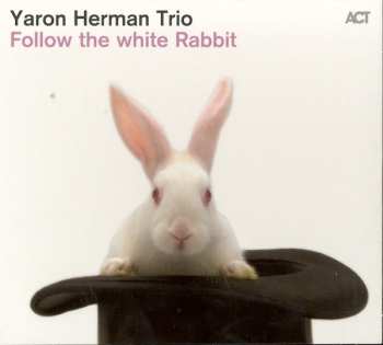 CD Yaron Herman Trio: Follow The White Rabbit