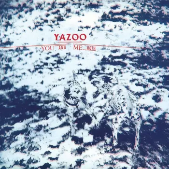 Yazoo: You And Me Both