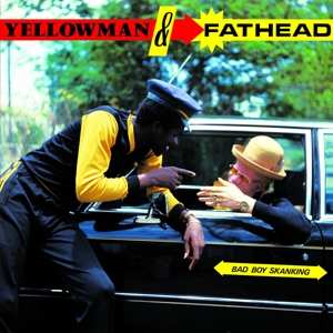 Album Yellowman & Fathead: Bad Boy Skanking