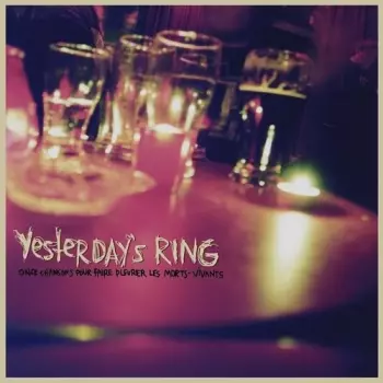 Yesterday's Ring: Onze Chansons Pour Faire Pleurer Les Morts-Vivants