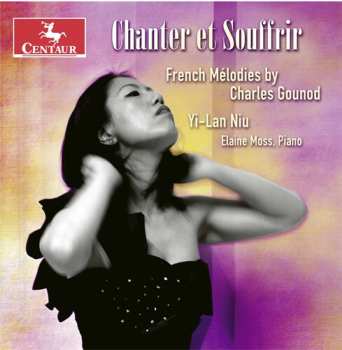Album Yi-Lan Niu: Chanter Et Souffrir: French Mélodies By Charles Gounod