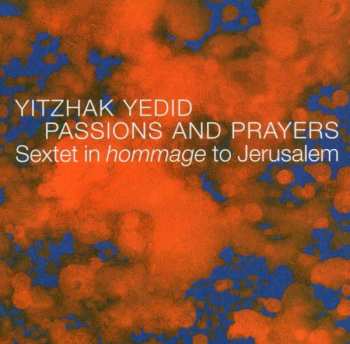 CD Yitzhak Yedid: Passions & Prayers