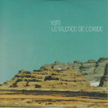 Yom: Le Silence De L'Exode