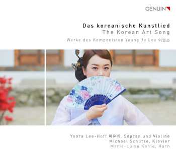 Album Michael Schütze: Das Koreanische Kunstlied: The Korean Art Song - Wecke Des Komponisten Young Jo Lee