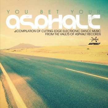 Album You Bet Your Asphalt / Var: You Bet Your Asphalt