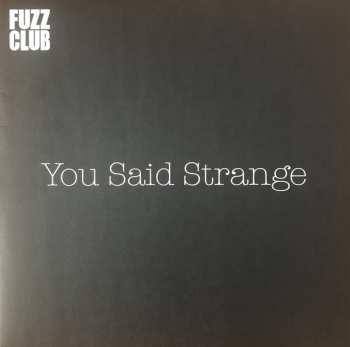 LP You Said Strange: Fuzz Club Sessions No. 13