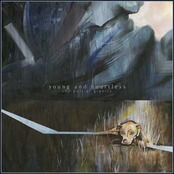 Album Young And Heartless: The Pull Of Gravity