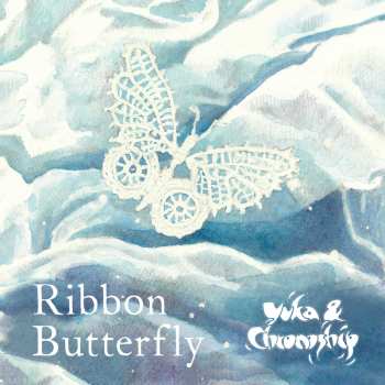 Album Yuka & Chronoship: Ribbon Butterfly