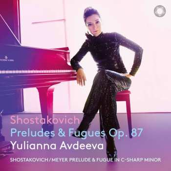 Album Yulianna,avdeeva / Meyer: Shostakovich: Preludes & Fugues Op. 87
